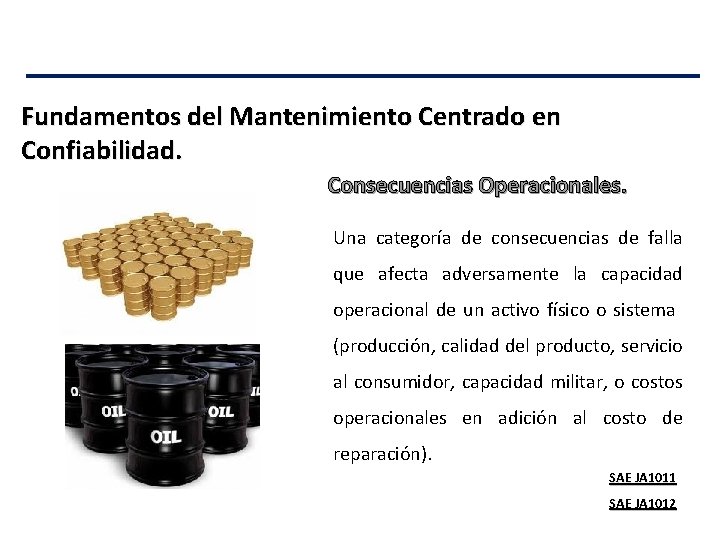 Fundamentos del Mantenimiento Centrado en Confiabilidad. Consecuencias Operacionales. Una categoría de consecuencias de falla