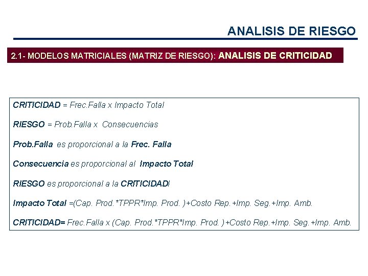 ANALISIS DE RIESGO 2. 1 - MODELOS MATRICIALES (MATRIZ DE RIESGO): ANALISIS DE CRITICIDAD
