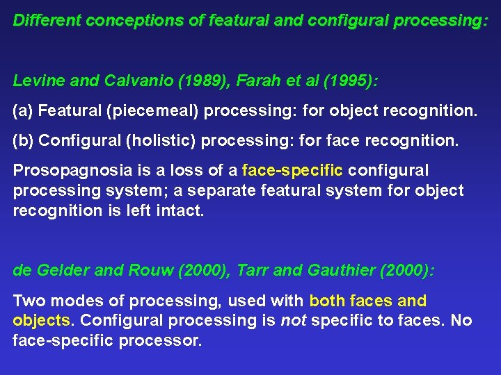 Different conceptions of featural and configural processing: Levine and Calvanio (1989), Farah et al