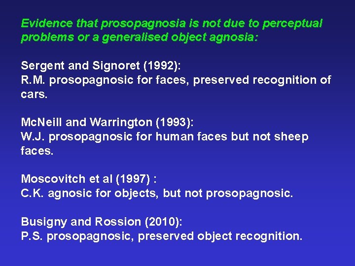 Evidence that prosopagnosia is not due to perceptual problems or a generalised object agnosia: