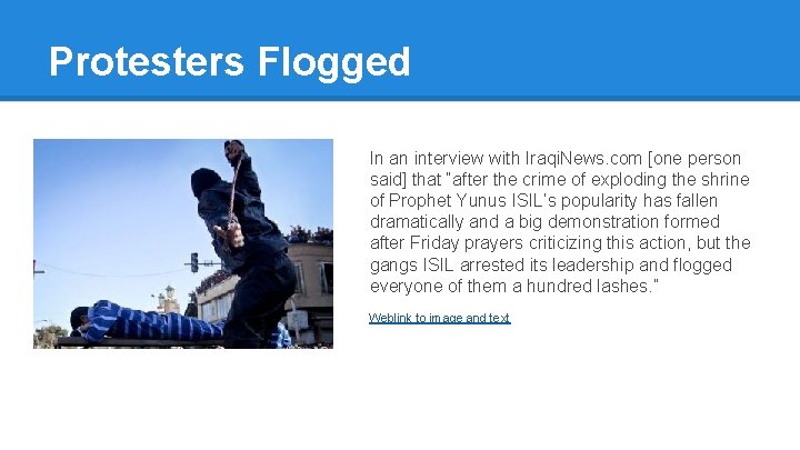 Protesters Flogged In an interview with Iraqi. News. com [one person said] that “after