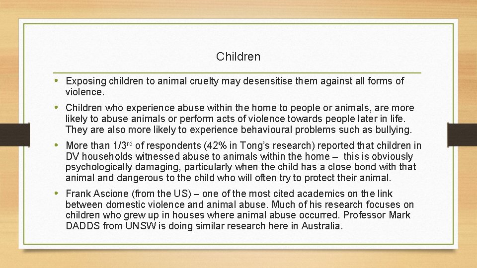 Children • Exposing children to animal cruelty may desensitise them against all forms of