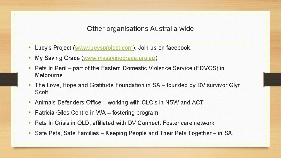 Other organisations Australia wide • Lucy’s Project (www. lucysproject. com). Join us on facebook.