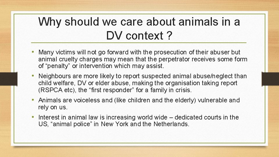 Why should we care about animals in a DV context ? • Many victims