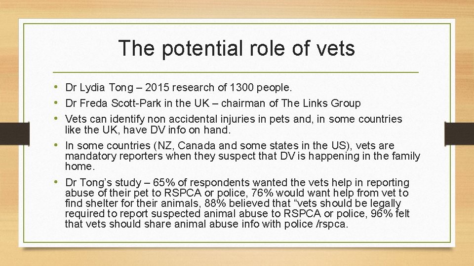 The potential role of vets • Dr Lydia Tong – 2015 research of 1300