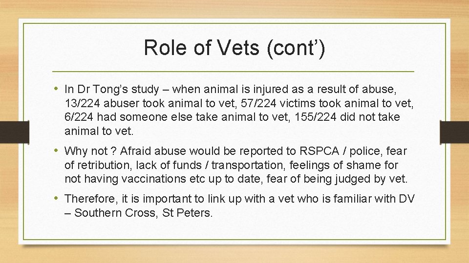 Role of Vets (cont’) • In Dr Tong’s study – when animal is injured