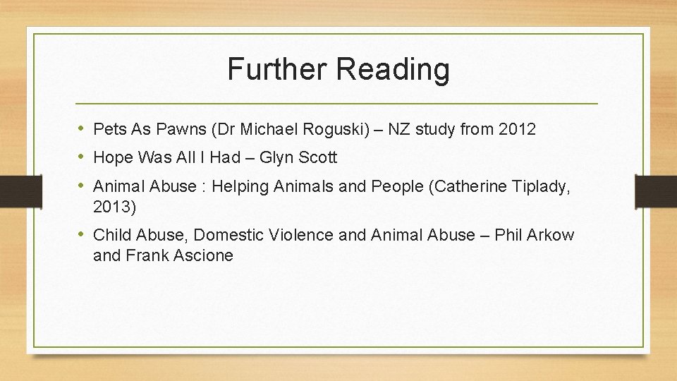 Further Reading • Pets As Pawns (Dr Michael Roguski) – NZ study from 2012