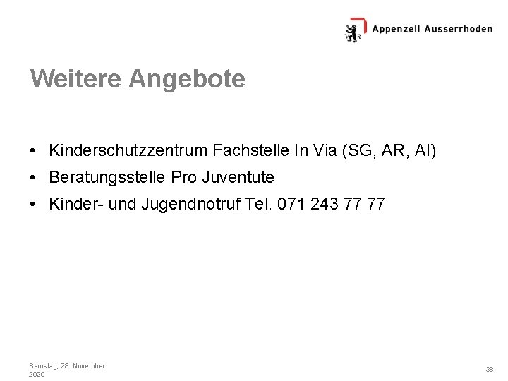 Weitere Angebote • Kinderschutzzentrum Fachstelle In Via (SG, AR, AI) • Beratungsstelle Pro Juventute