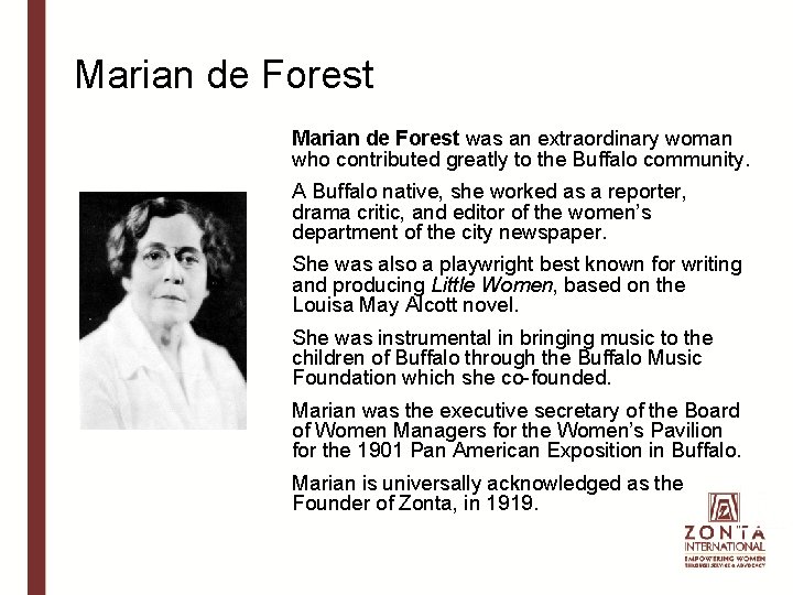 Marian de Forest was an extraordinary woman who contributed greatly to the Buffalo community.