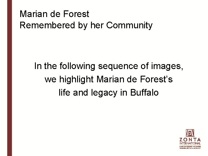 Marian de Forest Remembered by her Community In the following sequence of images, we