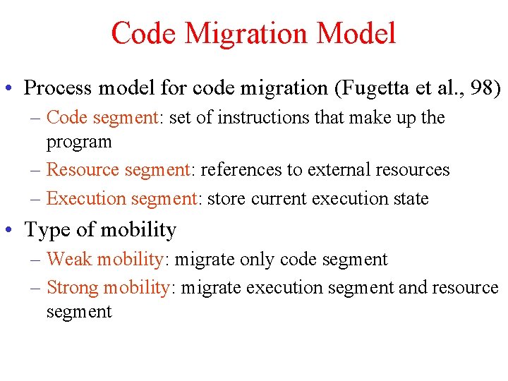 Code Migration Model • Process model for code migration (Fugetta et al. , 98)