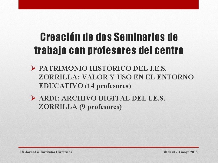 Creación de dos Seminarios de trabajo con profesores del centro Ø PATRIMONIO HISTÓRICO DEL