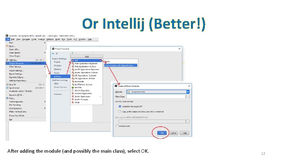 Or Intellij (Better!) After adding the module (and possibly the main class), select OK.
