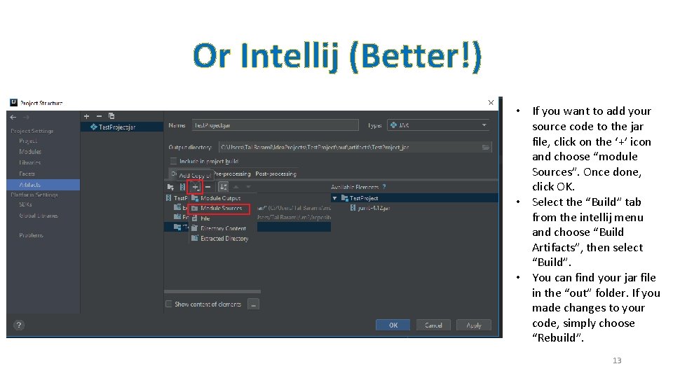 Or Intellij (Better!) • If you want to add your source code to the