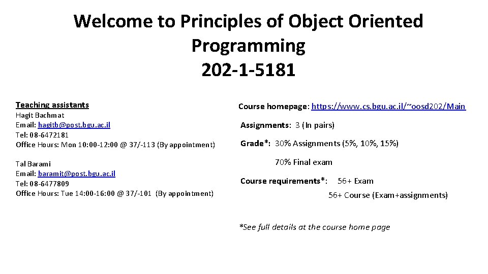 Welcome to Principles of Object Oriented Programming 202 -1 -5181 Teaching assistants Hagit Bachmat