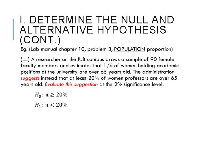 I. DETERMINE THE NULL AND ALTERNATIVE HYPOTHESIS (CONT. ) 
