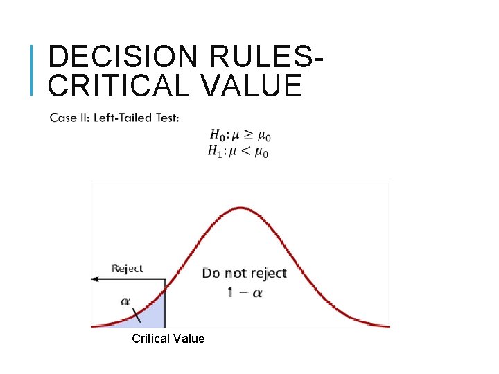 DECISION RULESCRITICAL VALUE Critical Value 