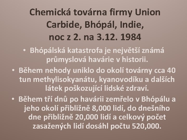 Chemická továrna firmy Union Carbide, Bhópál, Indie, noc z 2. na 3. 12. 1984