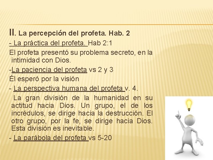 II. La percepción del profeta. Hab. 2 - La práctica del profeta. Hab 2: