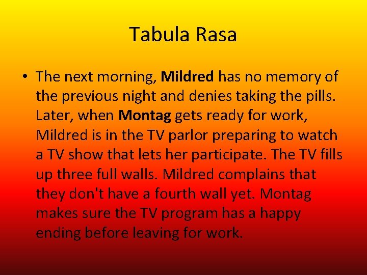 Tabula Rasa • The next morning, Mildred has no memory of the previous night