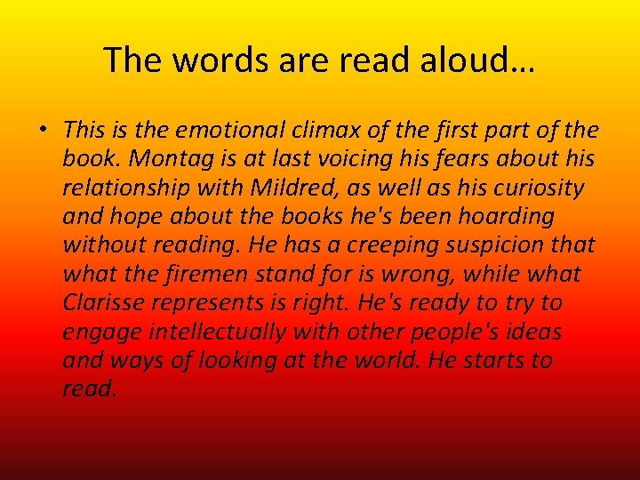 The words are read aloud… • This is the emotional climax of the first
