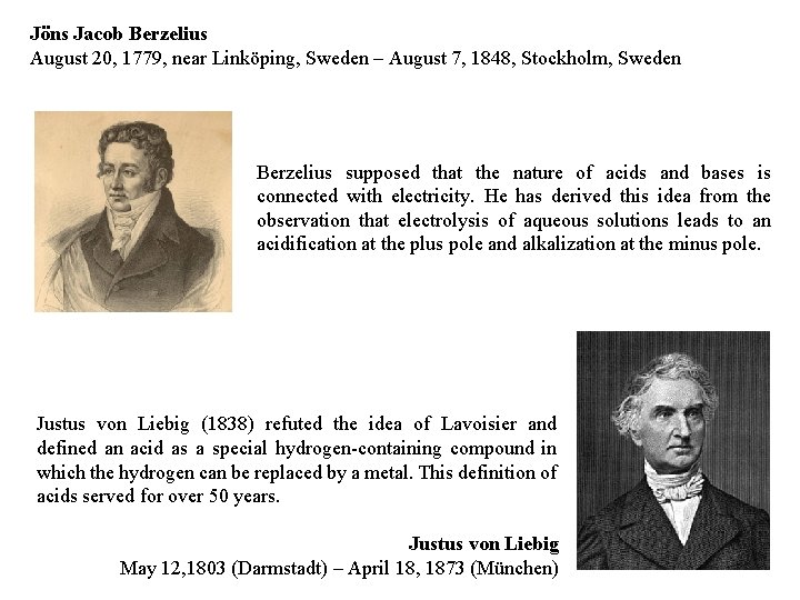 Jöns Jacob Berzelius August 20, 1779, near Linköping, Sweden – August 7, 1848, Stockholm,
