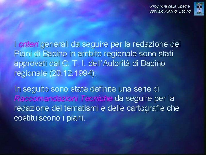 Provincia della Spezia Servizio Piani di Bacino I criteri generali da seguire per la