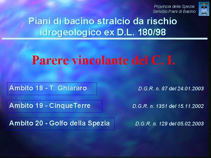 Provincia della Spezia Servizio Piani di Bacino Piani di bacino stralcio da rischio idrogeologico