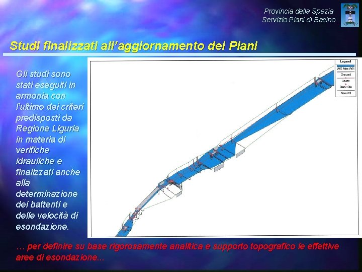 Provincia della Spezia Servizio Piani di Bacino Studi finalizzati all’aggiornamento dei Piani Gli studi