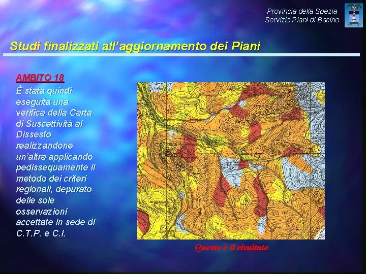 Provincia della Spezia Servizio Piani di Bacino Studi finalizzati all’aggiornamento dei Piani AMBITO 18