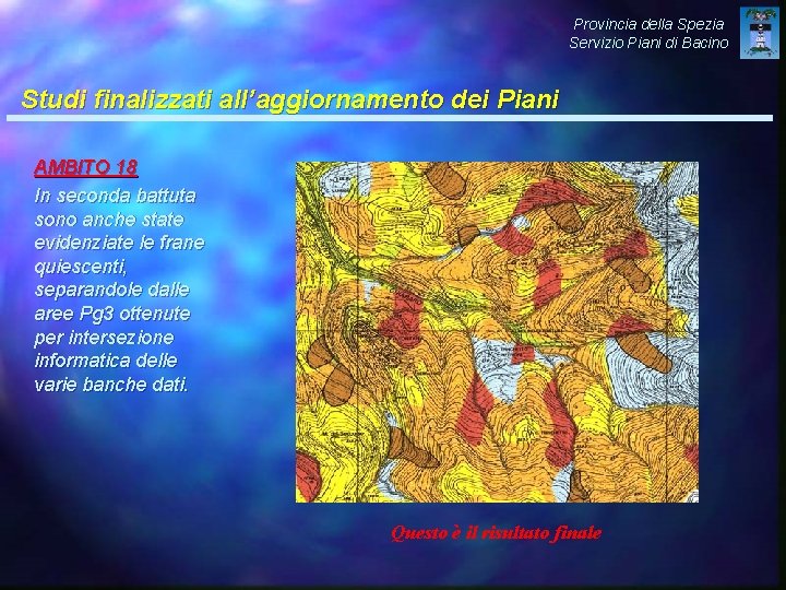 Provincia della Spezia Servizio Piani di Bacino Studi finalizzati all’aggiornamento dei Piani AMBITO 18