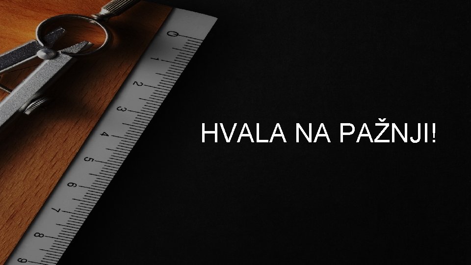 HVALA NA PAŽNJI! HVALA NA PAŽNJI!