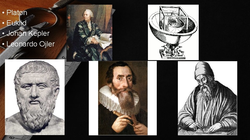  • Platon • Euklid • Johan Kepler • Leonardo Ojler 