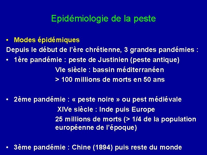 Epidémiologie de la peste • Modes épidémiques Depuis le début de l’ère chrétienne, 3