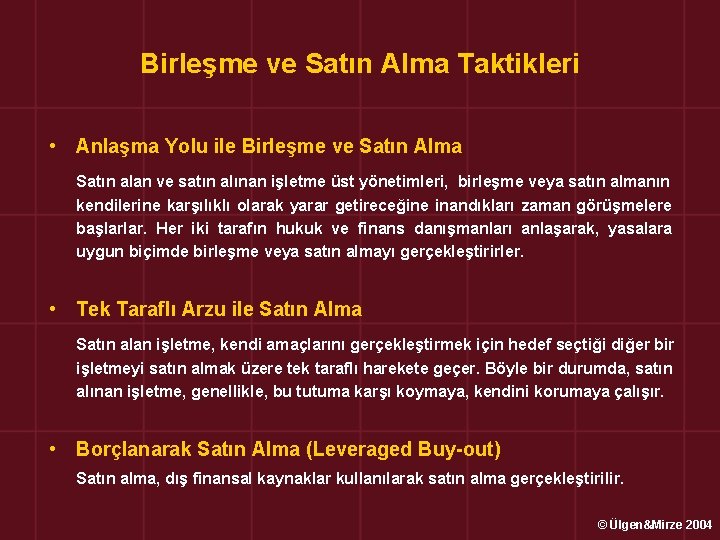 Birleşme ve Satın Alma Taktikleri • Anlaşma Yolu ile Birleşme ve Satın Alma Satın
