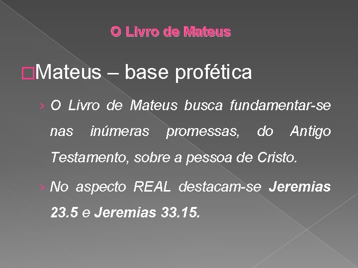 O Livro de Mateus �Mateus – base profética › O Livro de Mateus busca
