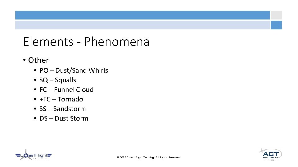 Elements - Phenomena • Other • • • PO – Dust/Sand Whirls SQ –