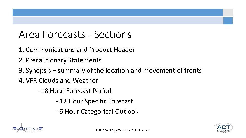 Area Forecasts - Sections 1. Communications and Product Header 2. Precautionary Statements 3. Synopsis