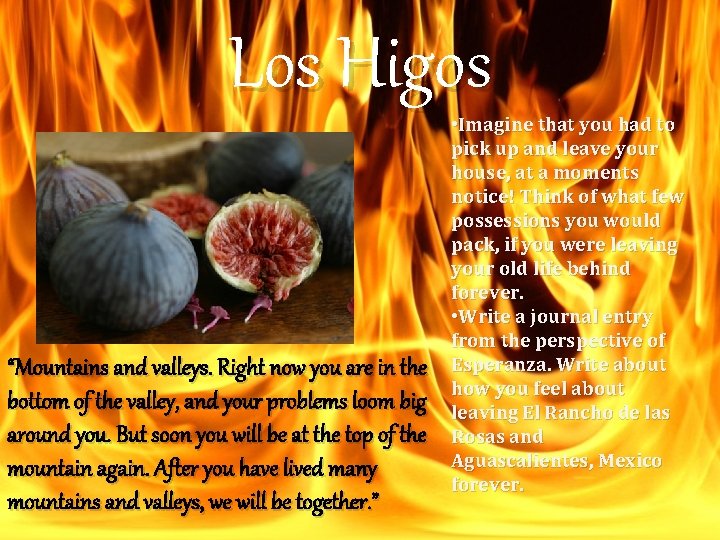 Los Higos “Mountains and valleys. Right now you are in the bottom of the