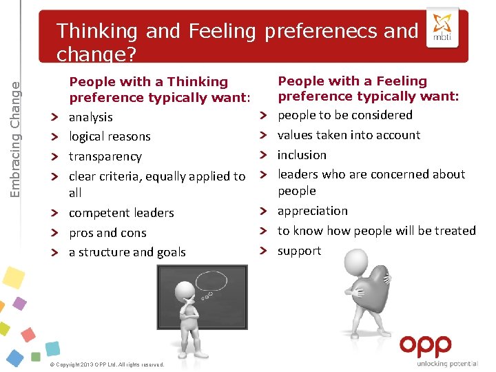 Embracing Change Thinking and Feeling preferenecs and change? People with a Thinking preference typically