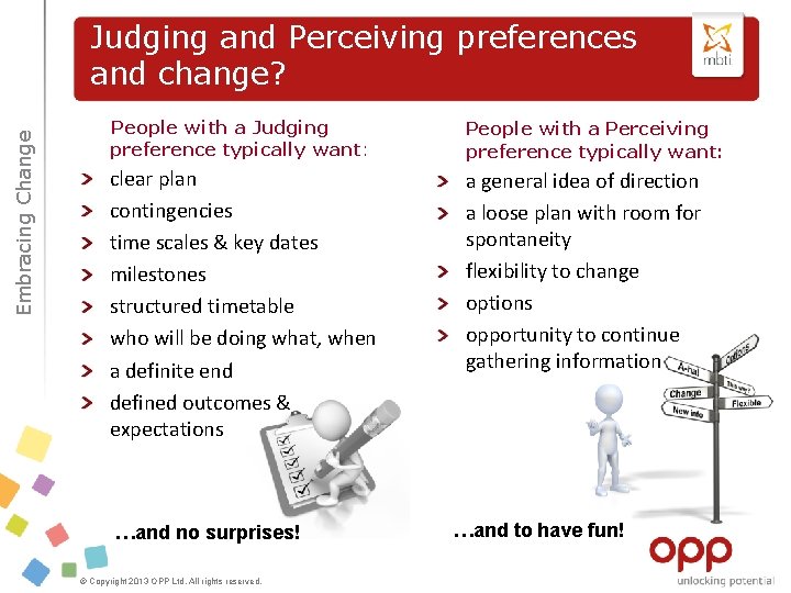 Embracing Change Judging and Perceiving preferences and change? People with a Judging preference typically