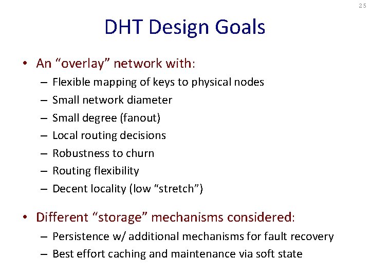 25 DHT Design Goals • An “overlay” network with: – – – – Flexible 25 DHT Design Goals • An “overlay” network with: – – – – Flexible
