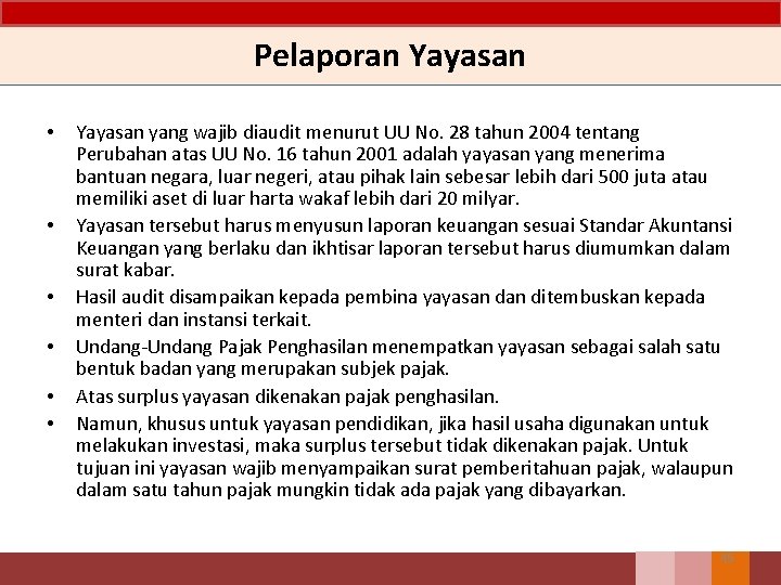 Pelaporan Yayasan • • • Yayasan yang wajib diaudit menurut UU No. 28 tahun