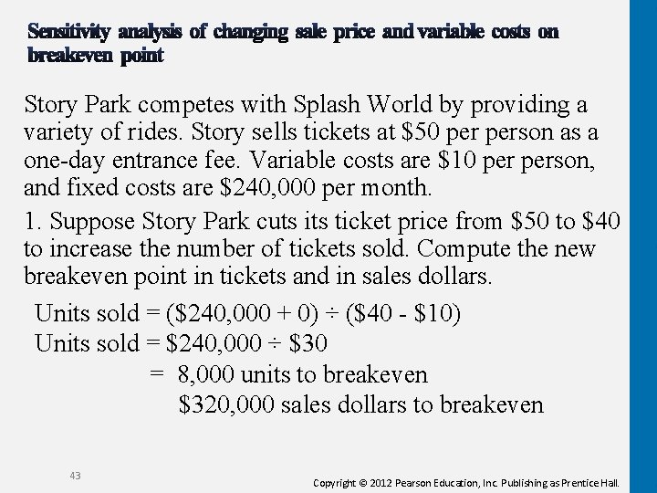 Story Park competes with Splash World by providing a variety of rides. Story sells