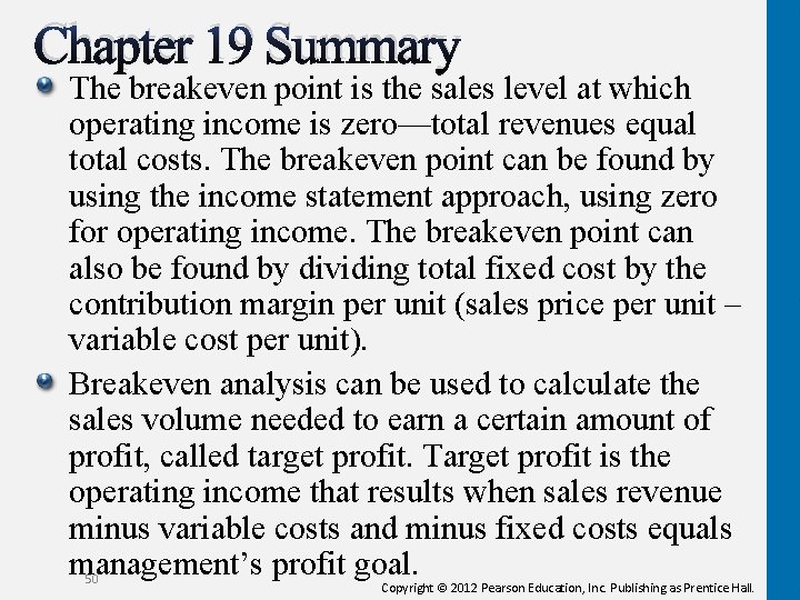 Chapter 19 Summary The breakeven point is the sales level at which operating income