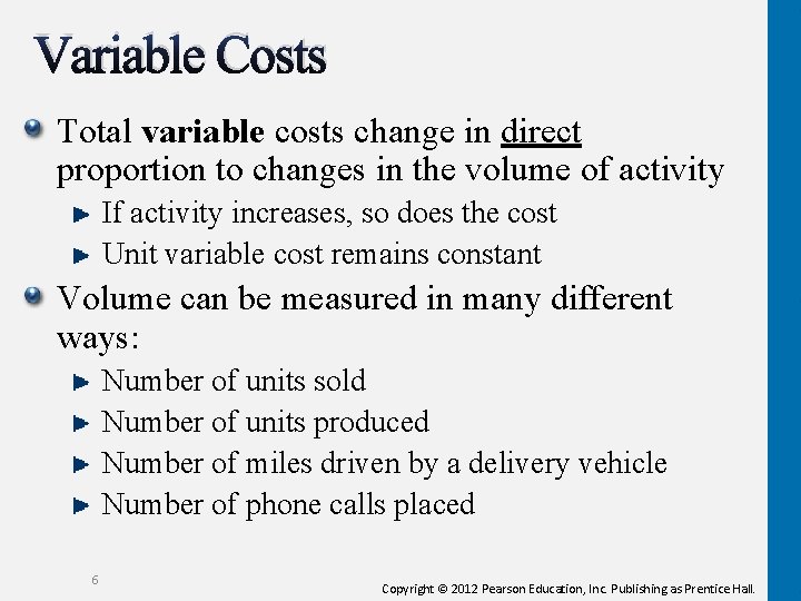 A Cost That Changes In Total In Proportion CostVolumeProfit Analysis Breakeven Analysis 1 Copyright 2012 Pearson
