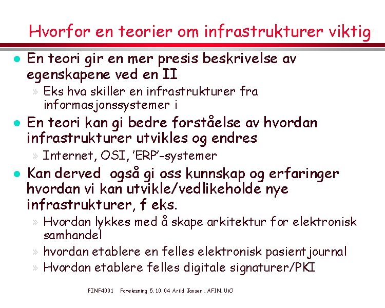 Hvorfor en teorier om infrastrukturer viktig l En teori gir en mer presis beskrivelse
