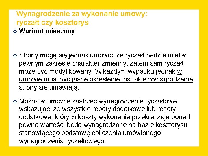 Wynagrodzenie za wykonanie umowy: ryczałt czy kosztorys Wariant mieszany Strony mogą się jednak umówić,