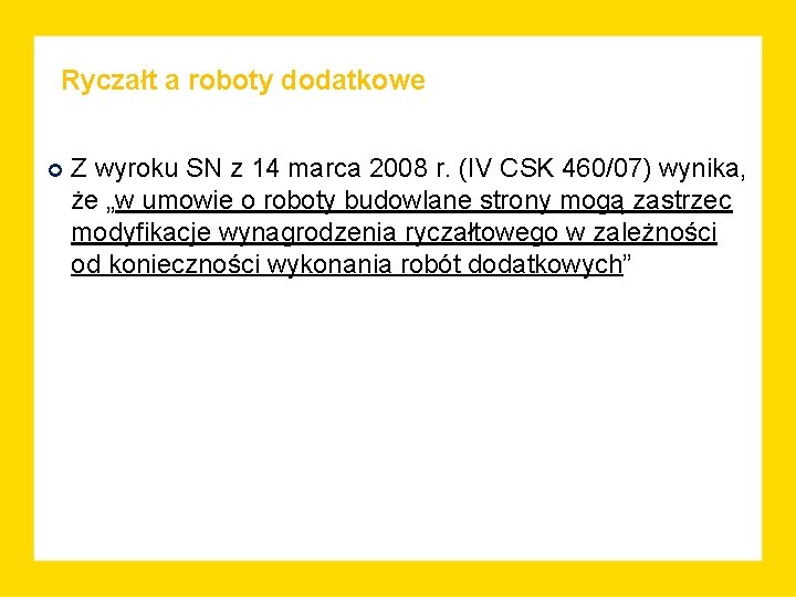 Ryczałt a roboty dodatkowe Z wyroku SN z 14 marca 2008 r. (IV CSK