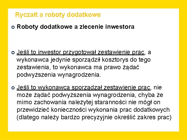 Ryczałt a roboty dodatkowe Roboty dodatkowe a zlecenie inwestora Jeśli to inwestor przygotował zestawienie